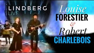 ROBERT CHARLEBOIS amp LOUISE FORESTIER 🎤 Lindberg 🎶 Live à Paris 1999 [upl. by Ikik]