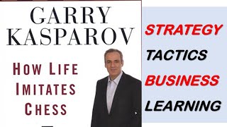 How LIFE imitates CHESS  Garry Kasparov  My Learnings from the Book [upl. by Ronen]