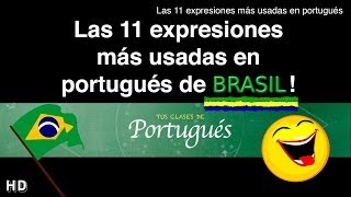 Clases de Portugués  Las 11 Expresiones más usadas a diario en portugués Vídeo Especial [upl. by Gomer56]