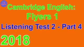 2018 Cambridge Flyers 1 Listening Test 2 Part 4 [upl. by Amalie]