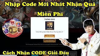 Liên Quân  Nhập CODE Mới Nhất Toàn Sever Nhận Quà Cực Xịn Từ Sự Kiện Mới Nhất [upl. by Frangos27]