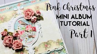 Pink Christmas Mini Album Tutorial Part 1 [upl. by Donoghue]