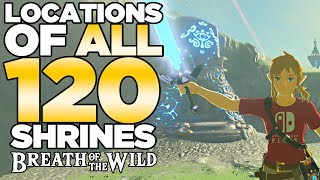 All 120 Shrines Locations in The Legend of Zelda Breath of the Wild  Austin John Plays [upl. by Ribble492]