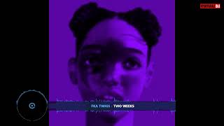 FKA Twigs  2 Weeks cs [upl. by Streeto]