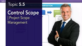 55 Control Scope Process  Project Scope Management [upl. by Nosreve]