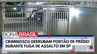 Bandidos arrancam portão de prédio em fuga de assalto em SP  Bora Brasil [upl. by Nahsab]