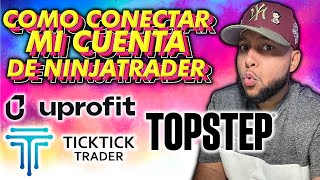 COMO CONECTAR MI CUENTA EN NINJATRADER 8 CON UPROFIT TICKTICKTRADER TOPSTEPTRADER y APEXTRADER ⚡ [upl. by Ahsinelg]