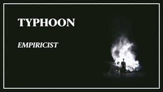 Typhoon  quotEmpiricistquot Official Audio [upl. by Onibla723]