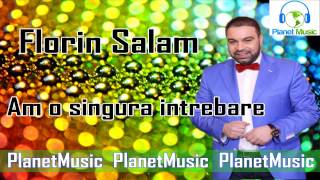 Florin Salam  Am o singura intrebare [upl. by Omik169]