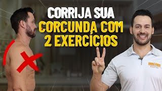 CORRIJA SUA CORCUNDA COM 2 EXERCÍCIOS FANTÁSTICOS  Fisioprev com Guilherme Stellbrink [upl. by Algie926]