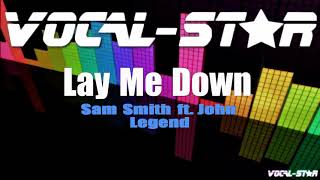 Sam Smith ft John Legend  Lay Me Down Karaoke Version with Lyrics HD VocalStar Karaoke [upl. by Asuncion]