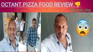 OCTANT PIZZA FOOD REVIEW 👎 VERY BAD EXPERIENCE [upl. by Milson]