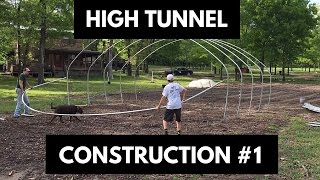 How To Build a High Tunnel Greenhouse Phase 1 [upl. by Livia]