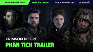 Phân tích Trailer của CRIMSON DESERT  HÓNG GAME MỚI [upl. by Eliam815]