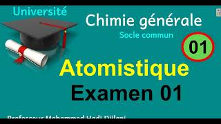 Chimiegénérale Atomistique Examen01 [upl. by Jacquenetta]