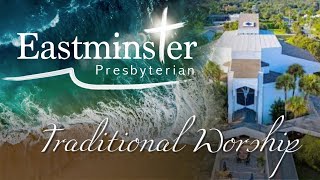 Traditional Worship at Eastminster Presbyterian Church  January 21 2024 [upl. by Meekah]