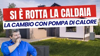 Sostituzione Caldaia con Pompa di Calore Vantaggi Costi e Come Fare [upl. by Auop]