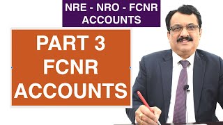 NRE  NRO  FCNR ACCOUNTS  PART 3 FCNR ACCOUNTS [upl. by Laaspere]