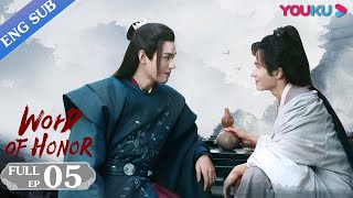 Word of Honor EP5  Costume Wuxia Drama  Zhang ZhehanGong JunZhou YeMa Wenyuan  YOUKU [upl. by Lienahs]