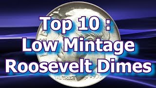 Top Ten Lowest Mintage Roosevelt Dimes and How Much They Are Worth [upl. by Avlis]