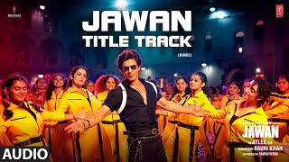 JAWAN TITLE TRACK Audio Shah Rukh Khan  Nayanthara  Atlee  Anirudh  Raja Kumari [upl. by Yajiv]