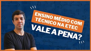 Vale a pena fazer ensino médio da ETEC com técnico junto [upl. by Nyrem372]