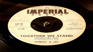 Together We Stand Divided We Fall  Shirley And Lee Imperial [upl. by Eivi]