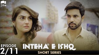 Inteha e Ishq  Episode 2  Short Series  Junaid Khan Hiba Bukhari  Pakistani Drama  C3B2O [upl. by Dyane]