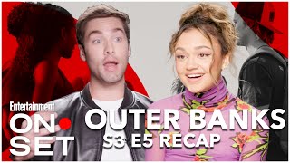 Outer Banks Season 3 Episode 5 Recap  On Set  Entertainment Weekly [upl. by Tindall]