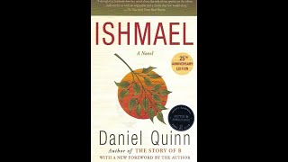 Ishmael a Novel by Daniel Quinn [upl. by Tempa]