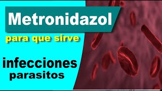 METRONIDAZOL para que sirve trata infecciones reacciones [upl. by Ybbed]