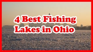 4 Best Fishing Lakes in Ohio  US Fishing Guide [upl. by Rebeka]