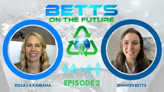 Betts on the Future Episode 2  Rosa Laxamana  Granges Americas [upl. by Licht]