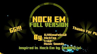 Geometry dash Nock em Full version 22 [upl. by Amir]