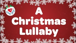 A Christmas Lullaby with Lyrics  Christmas Carol amp Song [upl. by Alios857]