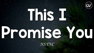 NSYNC  This I Promise You Lyrics [upl. by Eimaj]