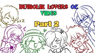 Diabolik Lovers OC  Vines Compilation Part 2 [upl. by Anelej]