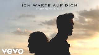 KiiBeats feat Nike  quotICH WARTE AUF DICHquot OFFICIAL VIDEO [upl. by Anilos511]