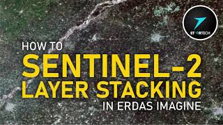 How to Sentinel 2 layer stacking in ERDAS Imagine  Layer Stacking in ERDAS [upl. by Arrotal173]