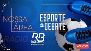 🔴Rádio Bandeirantes Goiânia  AO VIVO  NOSSA ÁREA E ESPORTE EM DEBATE   30072024 [upl. by Leohcin]