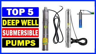 Top 5 Best Submersible Pumps Of 2024  Deep Well Submersible Pump [upl. by Rafi]