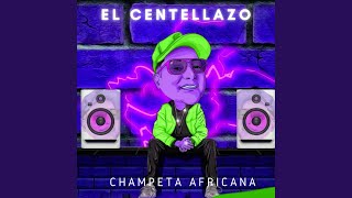 El Centellazo Champeta Africana [upl. by Monreal]