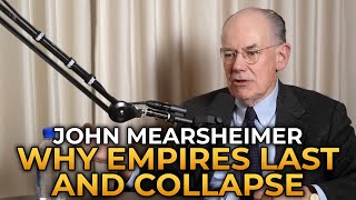 John Mearsheimer  What Makes Empires Last and Collapse [upl. by Neeluj]