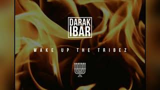 Darak iBar  Wake Up The Tribez [upl. by Tolmann]