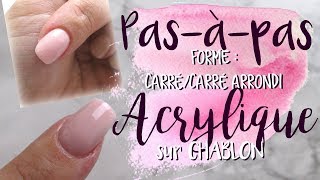 FORME  CarréCarré Arrondi en Acrylique sur CHABLON  Melissa Easy Nails [upl. by Ainnek]