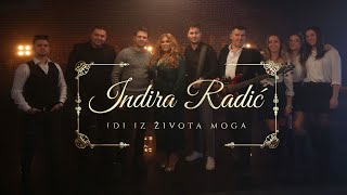 INDIRA RADIC  IDI IZ ZIVOTA MOGA OFFICIAL VIDEO 2022 [upl. by Tarabar]