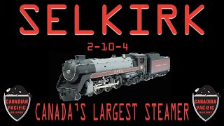 SELKIRK THE LARGEST CANADIAN LOCOMOTIVE [upl. by Kaufman]