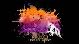 NINO LOCO  LAISSE LES JALOUSER  2016 [upl. by Aprilette]