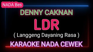 LDR  DENNY CAKNAN  Karaoke Nada Cewek [upl. by Eladnek]