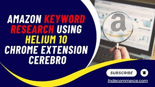 Amazon Keyword Research Using Helium 10 Chrome Extension Cerebro  Amazon SEO 2024 [upl. by Jilleen]